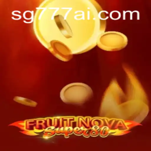 Discover the Excitement of FruitNovaSuper80: A Dive into the Popular Game on SG777.COM