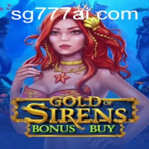 Explore the World of GoldofSirensBonusBuy with SG777.COM