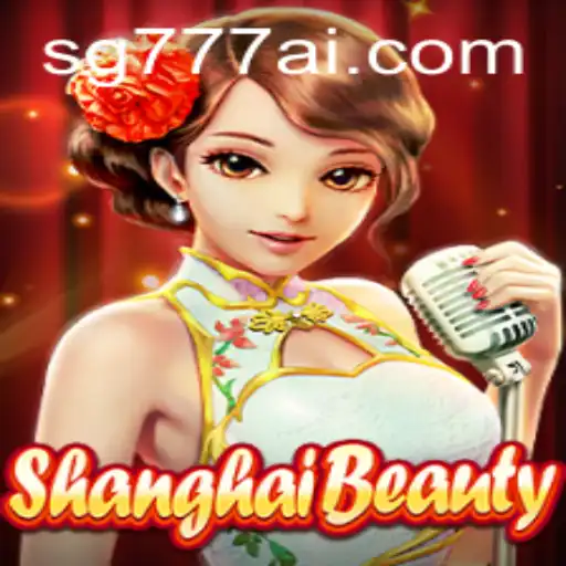 Exploring ShanghaiBeauty: An Engaging Gaming Experience with SG777.COM