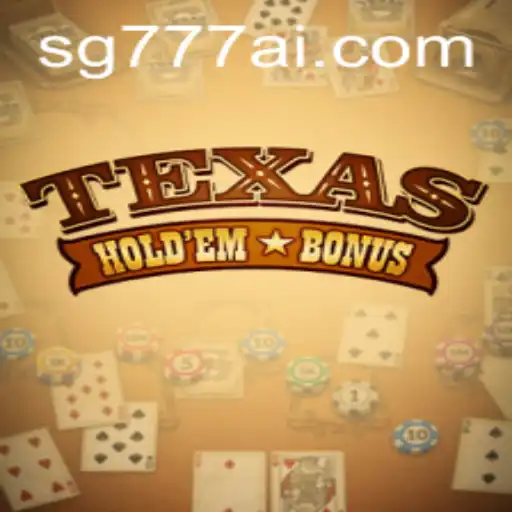Texas Holdem Bonus Game and SG777.COM: A Comprehensive Guide